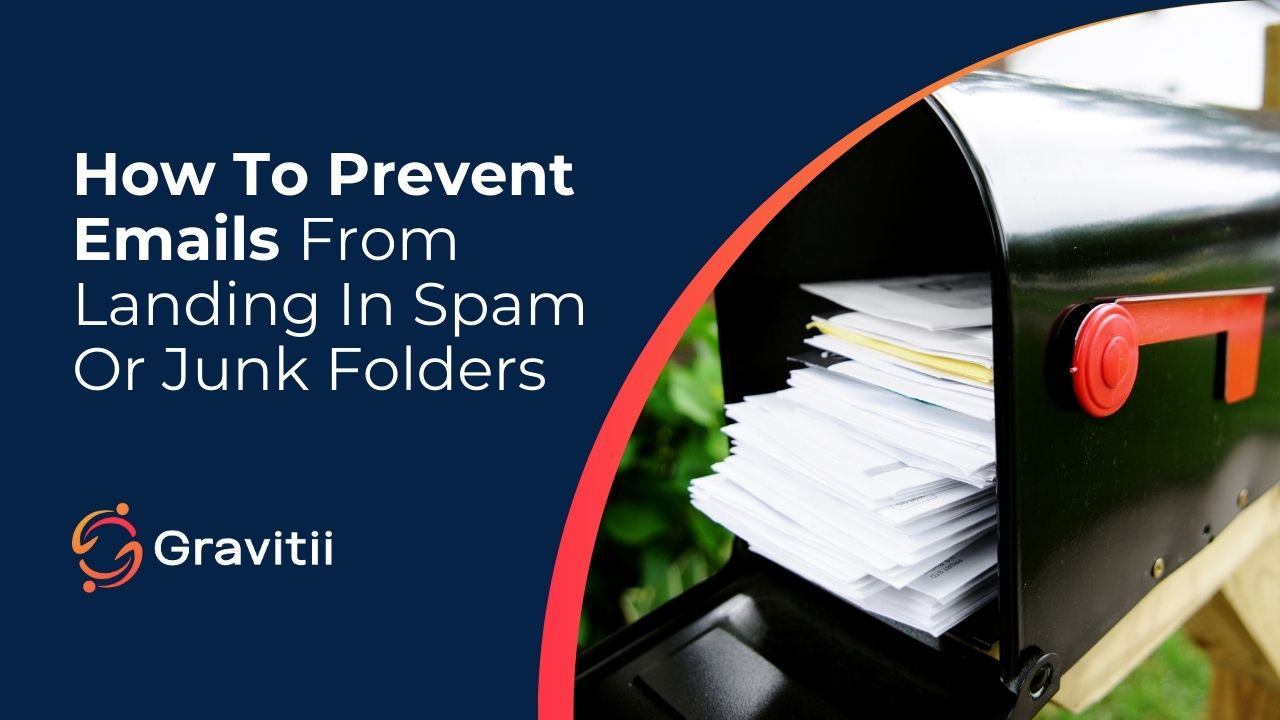 How To Prevent Emails From Landing In Spam Or Junk Folders